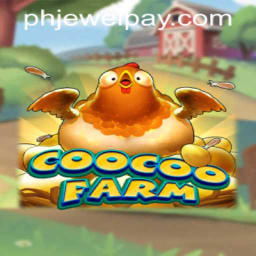 CooCooFarm: A Captivating Journey into Farming Fun with PHJEWEL.COM
