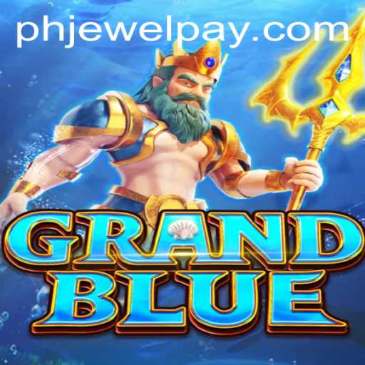 Exploring GRANDBLUE: A Comprehensive Guide to the World of PHJEWEL.COM